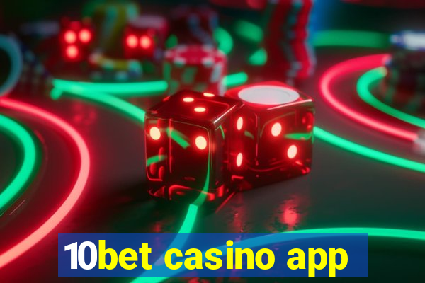 10bet casino app